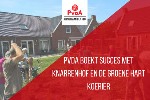 PvdA boekt succes met Knarrenhof en de Groene Hart Koerier